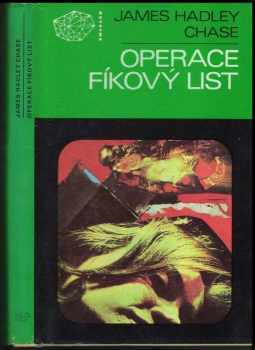 Operace Fíkový list - James Hadley Chase (1987, Mladá fronta) - ID: 484041
