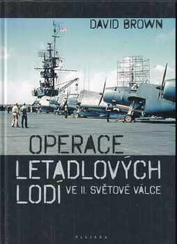 David Brown: Operace letadlových lodí ve II. světové válce