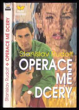 Stanislav Rudolf: Operace mé dcery