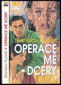 Stanislav Rudolf: Operace mé dcery