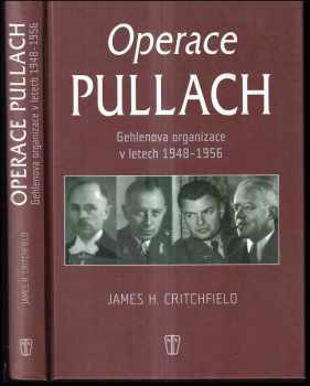 James H Critchfield: Operace Pullach : Gehlenova organizace v letech 1948