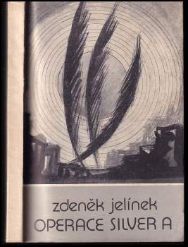 Zdeněk Jelínek: Operace Silver A