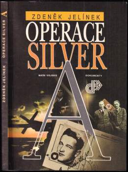 Zdeněk Jelínek: Operace Silver A