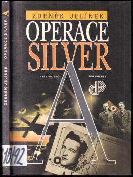 Zdeněk Jelínek: Operace Silver A