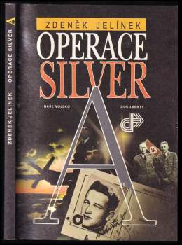 Zdeněk Jelínek: Operace Silver A