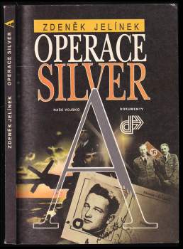 Zdeněk Jelínek: Operace Silver A