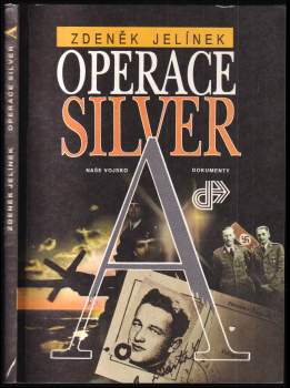 Zdeněk Jelínek: Operace Silver A