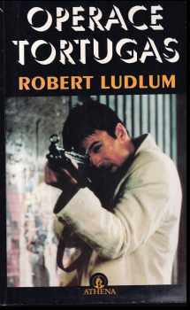 Operace Tortugas - Robert Ludlum (1993, Athena) - ID: 842595