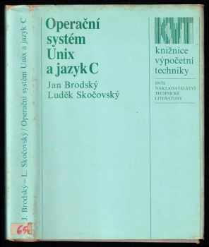 Operační systém Unix a jazyk C - Jan Brodský, Luděk Skočovský, J Brodský (1989, Státní nakladatelství technické literatury) - ID: 725962