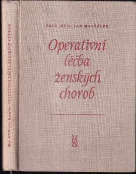 Operativní léčba ženských chorob - Ján Maršálek (1957, SZdN) - ID: 324819