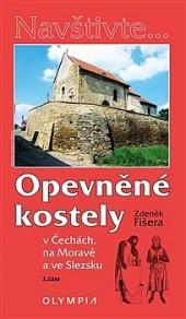Opevněné kostely v Čechách, na Moravě a ve Slezsku : 2. část - turistický průvodce - Zdeněk Fišera (2015, Olympia)