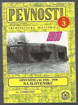 Opevnění z let 1936-1938 na Slovensku - Ivo Vondrovský (1993, FORTprint) - ID: 842842