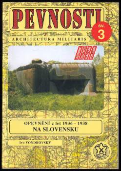 Pevnosti 3: Opevnění z let 1936-38 na Slovensku