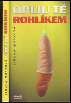 Opiju tě rohlíkem