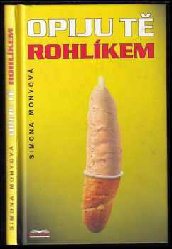 Opiju tě rohlíkem