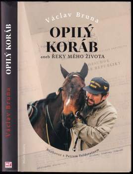 Petr Feldstein: Opilý koráb, aneb, Řeky mého života