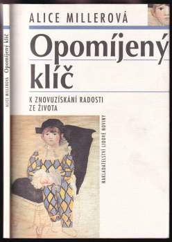 Alice Miller: Opomíjený klíč