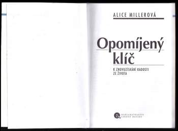 Alice Miller: Opomíjený klíč