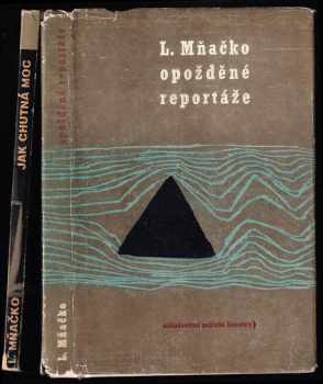 Opožděné reportáže - Ladislav Mňačko (1964, Nakladatelství politické literatury) - ID: 113935