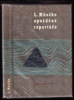Ladislav Mňačko: Opožděné reportáže