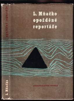 Opožděné reportáže - Ladislav Mňačko (1964, Nakladatelství politické literatury) - ID: 803271