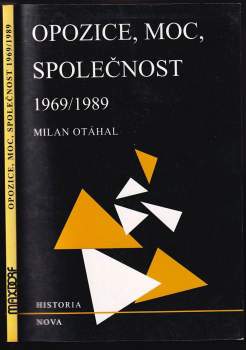 Opozice, moc, společnost 1969-1989