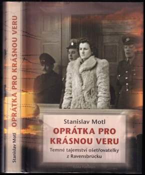 Oprátka pro krásnou Veru PODPIS AUTORA : temné tajemství ošetřovatelky z Ravensbrücku