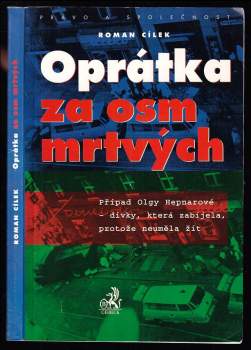Roman Cílek: Oprátka za osm mrtvých
