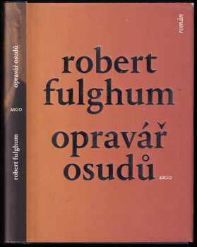 Robert Fulghum: Opravář osudů (PODPIS ROBERT FULGHUM )