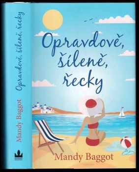 Mandy Baggot: Opravdově, šíleně, řecky