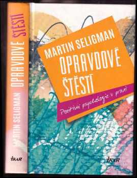 Martin E. P Seligman: Opravdové štěstí