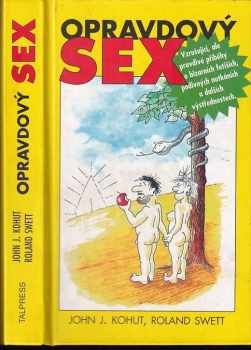 John J Kohut: Opravdový sex