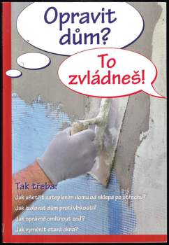 Opravit dům? To zvládneš!