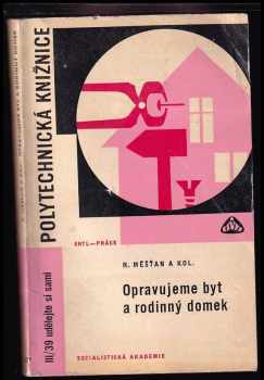 Opravujeme byt a rodinný domek - Radomír Měšťan (1968, Státní nakladatelství technické literatury) - ID: 566263