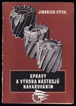 Opravy a výroba nástrojů navařováním