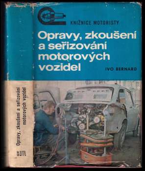 Ivo Bernard: Opravy, zkoušení a seřizování motorových vozidel