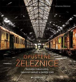 Johannes Glöckner: Opuštěné železnice
