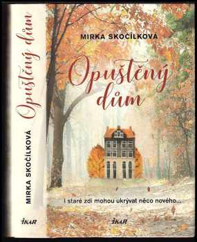 Mirka Skočílková: Opuštěný dům