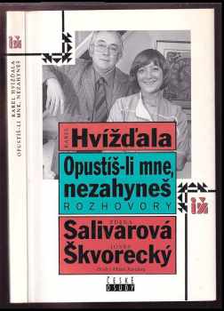 Josef Škvorecký: Opustíš-li mne, nezahyneš : rozhovory se Zdenou Salivarovou a Josefem Škvoreckým