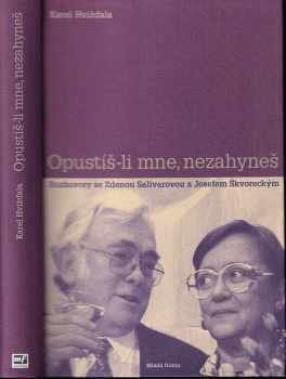 Opustíš-li mne, nezahyneš : rozhovory se Zdenou Salivarovou a Josefem Škvoreckým - Zdena Salivarová, Karel Hvízd'ala, Josef Škvorecký (2012, Mladá fronta) - ID: 735845