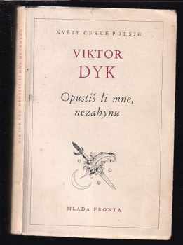 Opustíš-li mne, nezahynu : výbor z Válečné tetralogie - Viktor Dyk (1956, Mladá fronta) - ID: 422002