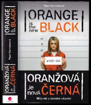 Piper Kerman: Oranžová je nová černá
