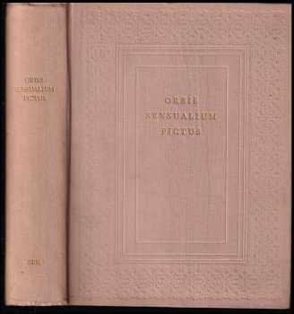 Jan Amos Komenský: Orbis sensualium pictus quadrilinguis - Hoc est: Omnium fundamentalium, in mundo rerum, et in vita actionum, pictura et nomenclatura Latina, Germanica, Hungarica et Bohemica : Cum titulorum juxta atq; vocabulorum indice