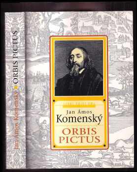 Jan Amos Komenský: Orbis sensualium pictus : Svět v obrazích : přetisk prvního vydání z roku 1658