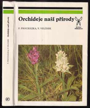 Orchideje naší přírody - František Procházka, Václav Velísek (1983, Academia) - ID: 794870
