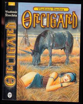 Vladimír Šlechta: Orcigard