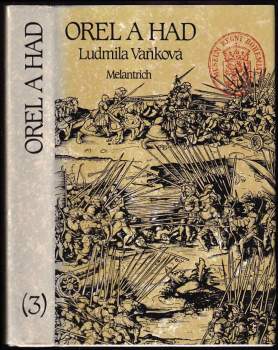 Orel a had : Třetí díl - třetí díl trilogie - Ludmila Vaňková (1990, Melantrich) - ID: 811511