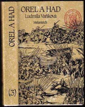 Orel a had : Třetí díl - třetí díl trilogie - Ludmila Vaňková (1990, Melantrich) - ID: 817708