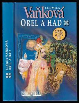 Orel a had : Orel a lev III - Ludmila Vaňková (1997, Šulc a spol)