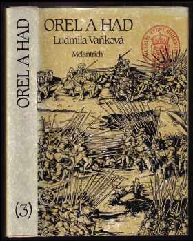 Orel a had : Třetí díl - třetí díl trilogie - Ludmila Vaňková (1990, Melantrich) - ID: 486928